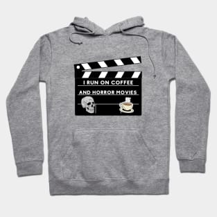 I Run On Coffee And Horror Movies Hoodie